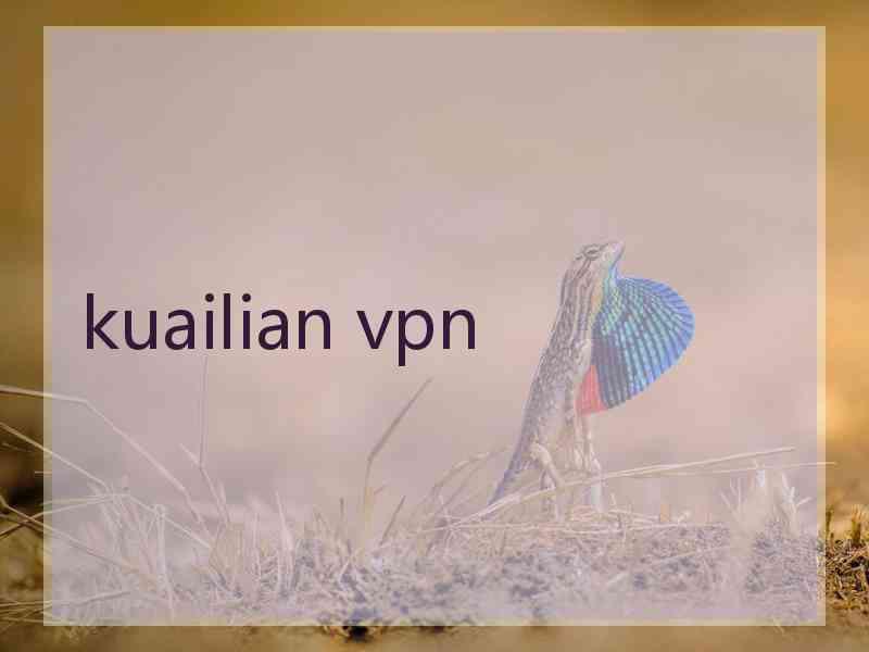 kuailian vpn